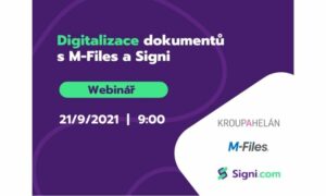 Webinář: Digitalizace dokumentů s&nbsp;M-Files a&nbsp;Signi